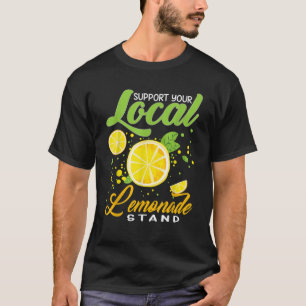 Unterstützen Sie Ihre lokalen Lemonade Stand Crew  T-Shirt