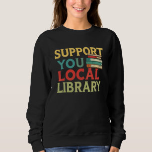 Unterstützen Sie Ihre örtliche Bibliothek Bücherle Sweatshirt