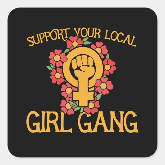 Unterstützen Sie Ihre örtliche Mädchenbande Quadratischer Aufkleber (Vorderseite)