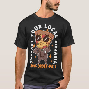 Unterstützen Sie Ihre Pizzaria Pizza Puppe vor Ort T-Shirt