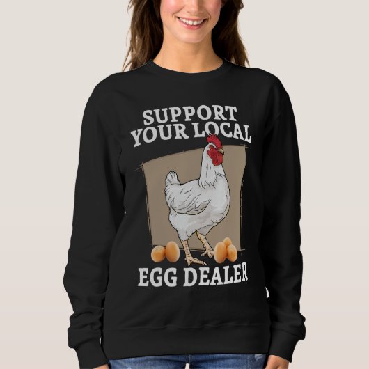 Unterstützen Sie Ihren Eierhändler in Ihrer Nähe Sweatshirt (Vorderseite)