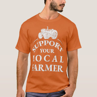 Unterstützen Sie Ihren lokalen Bauern Vintage abge T-Shirt