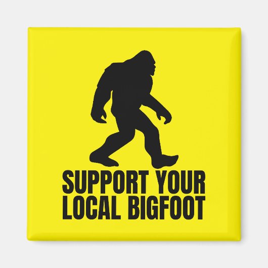 Unterstützen Sie Ihren lokalen Bigfoot Funny Bigfo Magnet (Vorne)