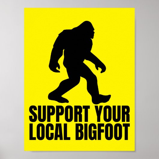 Unterstützen Sie Ihren lokalen Bigfoot Funny Bigfo Poster (Vorne)