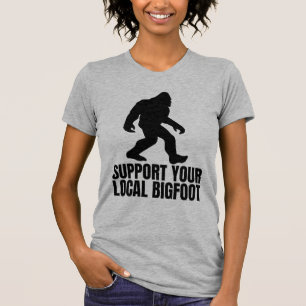 Unterstützen Sie Ihren lokalen Bigfoot Funny Bigfo T-Shirt