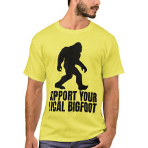 Unterstützen Sie Ihren lokalen Bigfoot Funny Bigfo