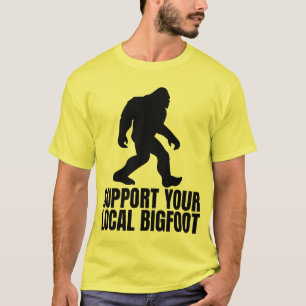 Unterstützen Sie Ihren lokalen Bigfoot Funny Bigfo T-Shirt
