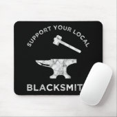 Unterstützen Sie Ihren lokalen Blacksmith Mousepad (Mit Mouse)