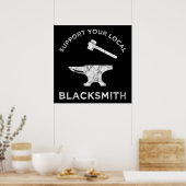Unterstützen Sie Ihren lokalen Blacksmith Poster (Küche)