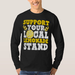 Unterstützen Sie Ihren lokalen Lemonade-Stand Ice  T-Shirt