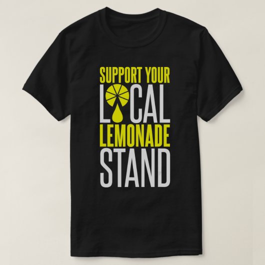 Unterstützen Sie Ihren lokalen Lemonade-Stand T-Shirt (Design vorne)