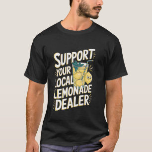 Unterstützen Sie Ihren Lokalen Limonadenhändler Lu T-Shirt