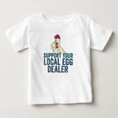 Unterstützen Sie Ihren örtlichen Eierhändler Funny Baby T-shirt (Vorderseite)
