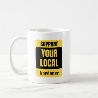 Unterstützen Sie Ihren örtlichen Gärtner Kaffeetasse
