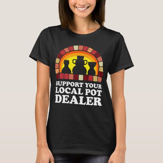 Unterstützen Sie Ihren örtlichen Pot-Händler-T - S T-Shirt (Vorderseite)