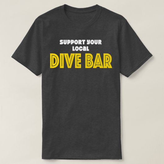 Unterstützen Sie Ihren Tauchgang vor Ort Bar 1 T-Shirt (Design vorne)