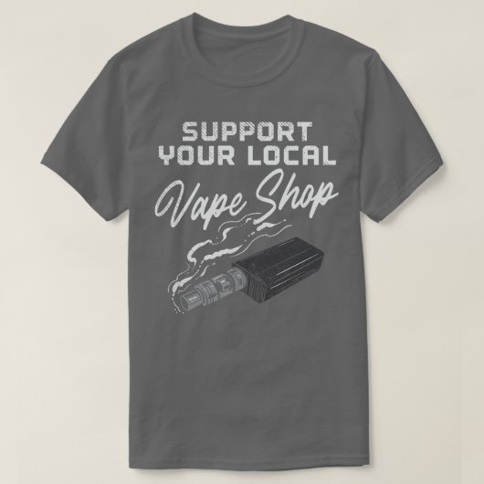 Unterstützen Sie Ihren Vape Shop vor Ort T-Shirt (Design vorne)