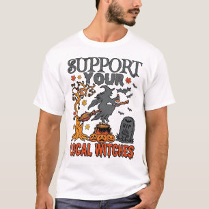 Unterstützen Sie lokale Hexen Halloween Hexenkesse T-Shirt