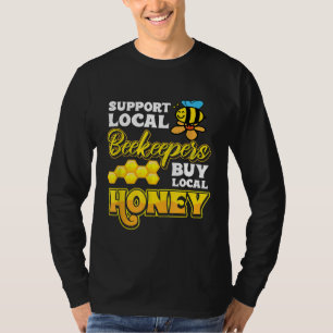 Unterstützen Sie lokale Imker Kaufen Sie lokalen H T-Shirt