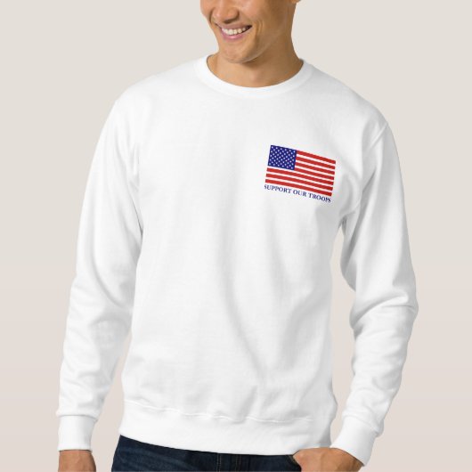 Unterstützen Sie unsere Truppenfahne Mans Sweatshi Sweatshirt (Vorderseite)
