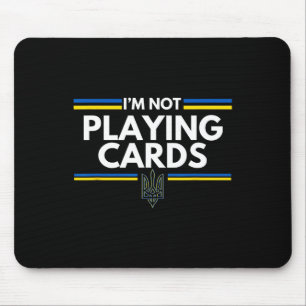 Unterstützt die Ukraine Ich spiele keine Karten Uk Mousepad