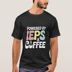 Unterstützt von IEPs Coffee Lover SPED Lehrer Hilf T-Shirt