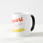 Unterstützung aller Frauen März ist Frauengeschich Verwandlungstasse (VorderseiteRechts)