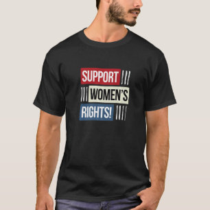 Unterstützung der Frauenrechte Pro-Wahl Aktivisten T-Shirt