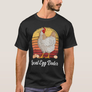 Unterstützung der örtlichen Eierhändler Hühner Ei T-Shirt