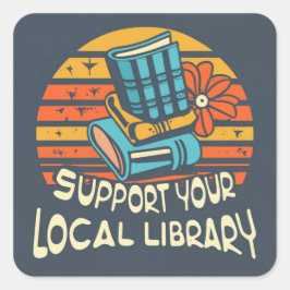 Unterstützung des lokalen Bibliotheksplatzes Quadratischer Aufkleber