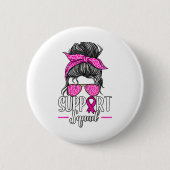 Unterstützung des Squad Messy Bun Breast Cancer Aw Button (Vorderseite)