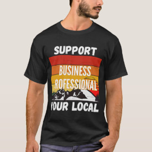 Unterstützung für Ihr lokales Unternehmen Beruflic T-Shirt