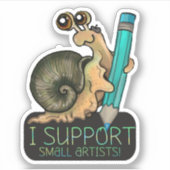 Unterstützung für kleine Künstler Schnecke Aufkleber (Vorderseite)