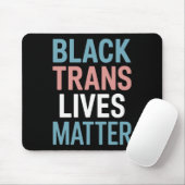 Unterstützung für schwarze Trans LGBTQs Lebt Mater Mousepad (Mit Mouse)
