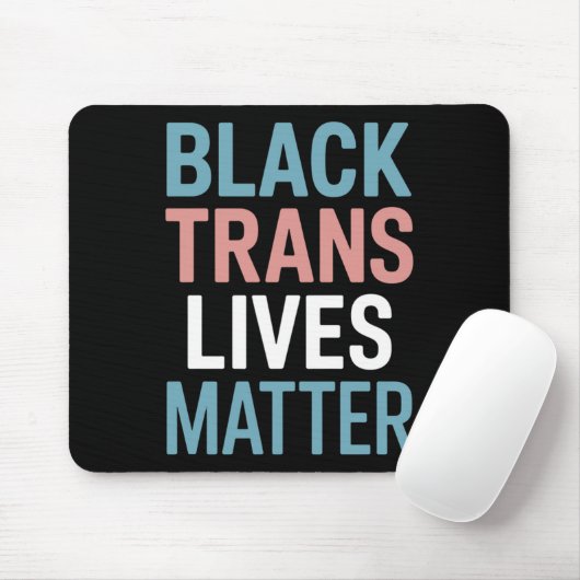 Unterstützung für schwarze Trans LGBTQs Lebt Mater Mousepad (Mit Mouse)