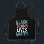 Unterstützung für schwarze Trans LGBTQs Lebt Mater Schürze<br><div class="desc">Unterstützung für schwarze Trans LGBTQs Lebt Materie Transgender</div>