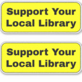 Unterstützung Ihrer lokalen Bibliothek - Gelb Aufkleber (Vorderseite)