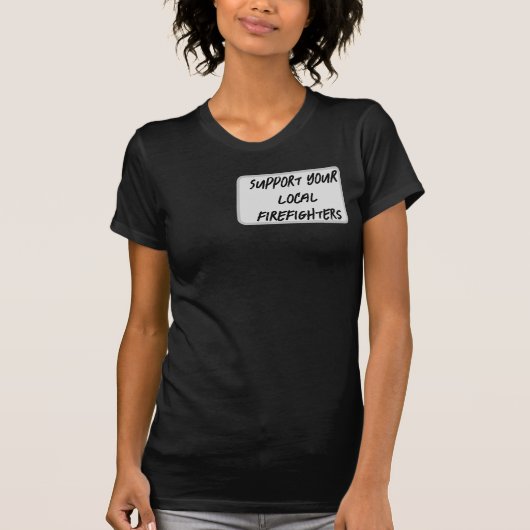 Unterstützung Ihrer lokalen Feuerwehr T-Shirt (Vorderseite)