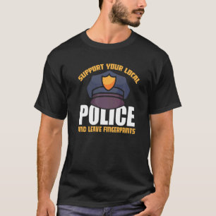 Unterstützung Ihrer lokalen Polizei und Verlass vo T-Shirt