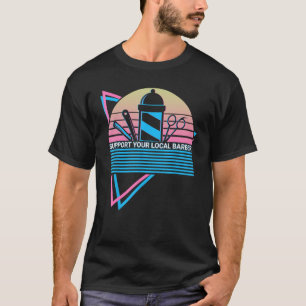 Unterstützung Ihres lokalen Barbershop Barbering R T-Shirt
