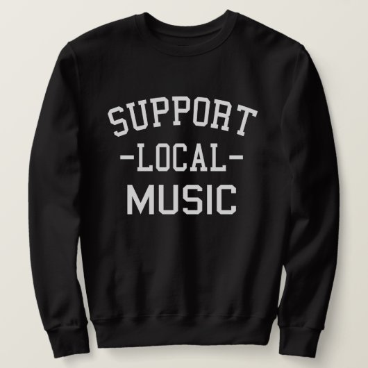 Unterstützung lokaler Musik Sweatshirt (Design vorne)