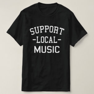 Unterstützung lokaler Musik T-Shirt