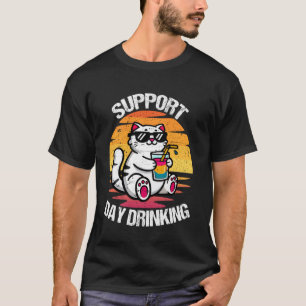 Unterstützung Trinken am Tag Lustige Katze Sommerf T-Shirt