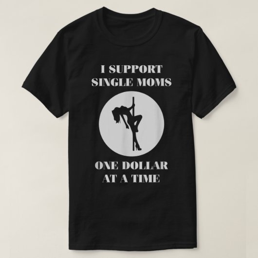Unterstützung von Single-Mamas einen Dollar für ei T-Shirt (Design vorne)