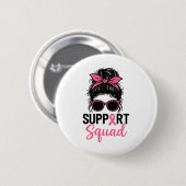 Unterstützung von Squad Messy Bun Pink Krieger Bru Button (Vorne & Hinten)