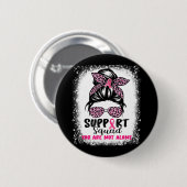 Unterstützung von Squad Messy Bun Pink Krieger Bru Button (Vorne & Hinten)