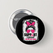 Unterstützung von Squad Messy Bun Warrior Breast C Button (Vorne & Hinten)