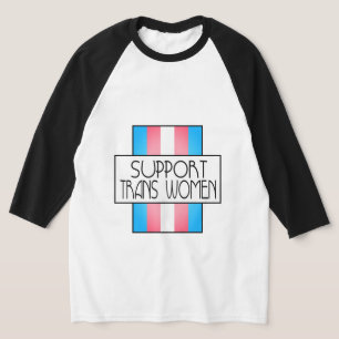 Unterstützung von Transfrauen T-Shirt