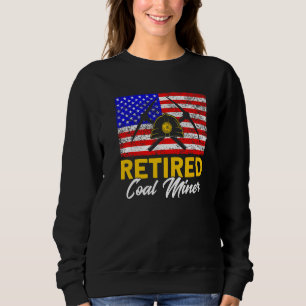 Untertagebau Rentner Amerikanischer Kohlebergmann Sweatshirt