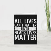 Until Black Lives All Lives Can't Blm Suprt Karte (Vorderseite)
